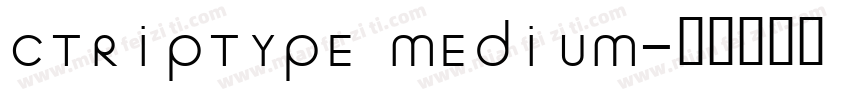 CTRIPTYPE MEDIUM字体转换